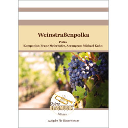         Weinstraßenpolka - Franz Meierhofer / Arr. Michael Kuhn
    