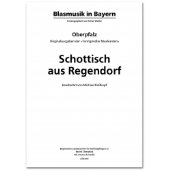        Schottisch aus Regendorf - Joseph Härtl / Arr. Elmar Walter
    