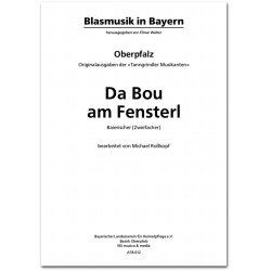         Da Bou am Fensterl - Zwiefacher - Traditional / Arr. Elmar Walter
    