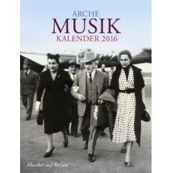         Arche Musikkalender 2016 Musiker auf Reisen
    