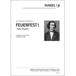         Feuerfest! Polka française op. 269 - Josef Strauss / Arr. Siegfried Rundel
    