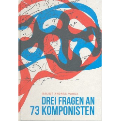         3 Fragen an 73 Komponisten - Bálint András Varga
    