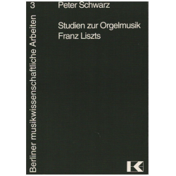         Studien zur Orgelmusik Franz Liszts - Peter Schwarz
    