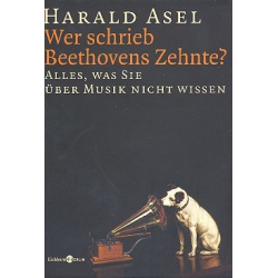         Wer schrieb Beethovens Zehnte - Harald Asel
    