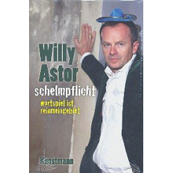         Schelmpflicht - Wortspiel ist reinmeingebiet - Willy (Wilhelm Gottfried) Astor
    