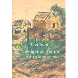        Im eigenen Tempo Mein Leben mit der Musik - Tzvi Avni
    