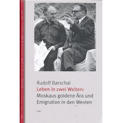         Leben in zwei Welten Moskaus goldene Ära und Emigration in - Rudolf Barschai
    