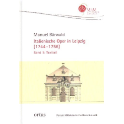         Italienische Oper in Leipzig 1744-1756 - Manuel Bärwald
    
