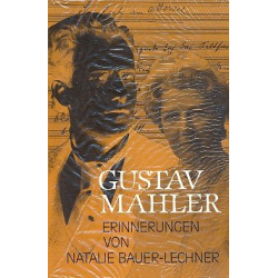         Gustav Mahler Erinnerungen von - Natalie Bauer-Lechner
    