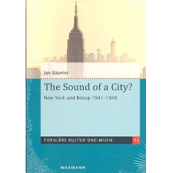         The Sound of a City New York and Bebop 1941-1949 - Jan Bäumer
    