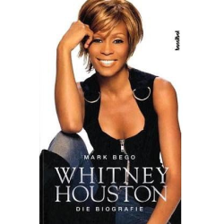        Whitney Houston - Die Biografie - Mark Bego
    