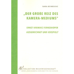         Der große Reiz des Kamera-Mediums Ernst Kreneks Fernsehoper - Sara Beimdieke
    