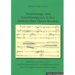         Verzierungs- und Variationspraxis in den italienischen Opern Rossinis - Francis Benichou
    