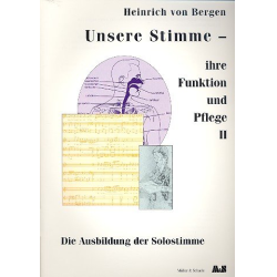         Unsere Stimme - Ihre Funktion und Pflege Band 2 - Heinrich von Bergen
    