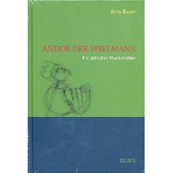         Andor der Spielmann Ein jüdisches Musikerleben - Arno Beyer
    