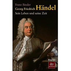         Georg Friedrich Händel  - sein Leben und - Franz Binder
    