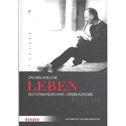         Das unglaubliche Leben des Flötenspielers Hans-Jürgen Hufeisen - Uwe Birnstein
    
