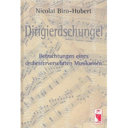         Dirigierdschungel Betrachtungen - Nicolai Biro-Hubert
    