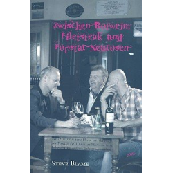         Zwischen Rotwein, Filetsteak und - Steve Blame
    