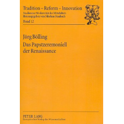         Das Papstzeremoniell der Renaissance - Jörg Bölling
    