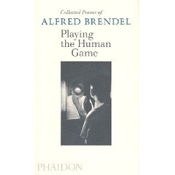         Playing the Human Game - Alfred Brendel
    