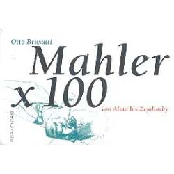         Mahler x 100 - Ein kleines Musiklexikon - Otto Brusatti
    
