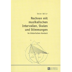         Rechnen mit musikalischen Intervallen, Skalen und Stimmungen - Walter Bühler
    