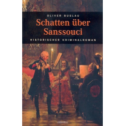        Schatten über Sanssouci Roman - Oliver Buslau
    
