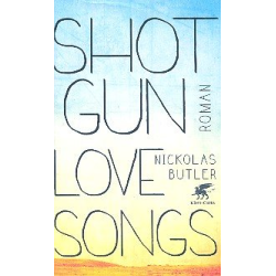         Shotgun Lovesongs Roman - Nickolas Butler
    
