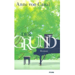         Der Grund Roman - Anne von Canal
    