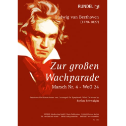         Zur großen Wachparade - Marsch Nr. 4 - WoO 24 - Ludwig van Beethoven / Arr. Stefan Schwalgin
    