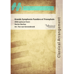         Grande Symphonie Funèbre et Triomphale - Hector Berlioz / Arr. Ton van Grevenbroek
    