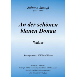         An der schönen blauen Donau - Johann Strauß / Strauss (Sohn) / Arr. Willibald Tatzer
    