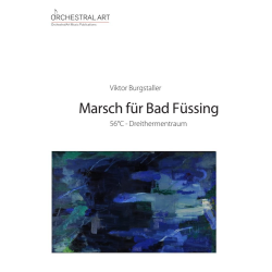         Marsch für Bad Füssing - Viktor Burgstaller
    