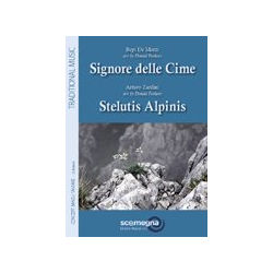         SIGNORE DELLE CIME - STELUTIS ALPINIS - Bepi de Marzi - Arturo Zardini / Arr. Donald Furlano
    