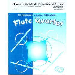         3 Little Maids From School Are We (from Mikado) - Arthur Sullivan / Arr. Bill Holcombe
    
