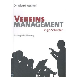         Vereinsmanagement in 30 Schritten - Strategie & Führung - Albert Ascherl
    