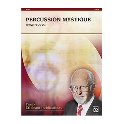         Percussion Mystique (concert band) Sc - Frank Erickson
    