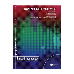         Havent Met You Yet (concert band score) - Michael Bublé
    