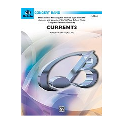         Currents (concert band) score - Robert W. Smith
    