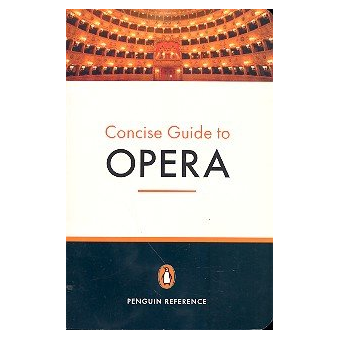 Penguin Concise Guide To Opera; The