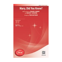         Mary Did You Know (SATB) - Mark Lowry / Arr. Tim Hayden
    