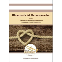         Blasmusik ist Herzenssache - Sebastian Heinzmann / Arr. Pavol Prostredny
    