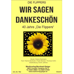         Wir sagen Dankeschön - 40 Jahre Die Flippers - Flippers / Arr. Erwin Jahreis
    