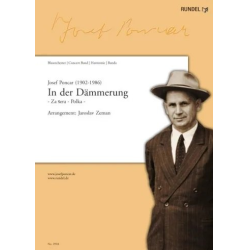         In der Dämmerung - Za era - Polka - Josef Poncar / Arr. Jaroslav Zeman
    