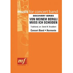         VON MEINEM BERGLI MUSS ICH SCHEIDEN - Traditional / Arr. Derek M. Broadbent
    