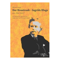         Der Brautraub - Ingrids Klage - Edvard Grieg / Arr. Christoph Günzel
    