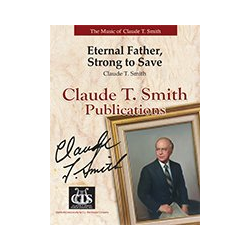         Eternal Father, Strong To Save - Claude T. Smith
    