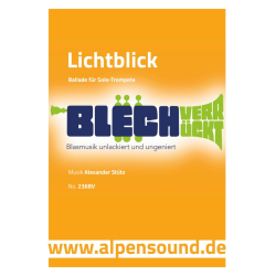         Lichtblick - Ausgabe Blechverrückt - Alexander Stütz / Arr. Alexander Stütz
    