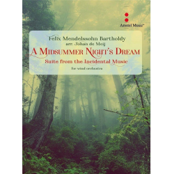         A Midsummer Night's Dream - Felix Mendelssohn-Bartholdy / Arr. Johan de Meij
    